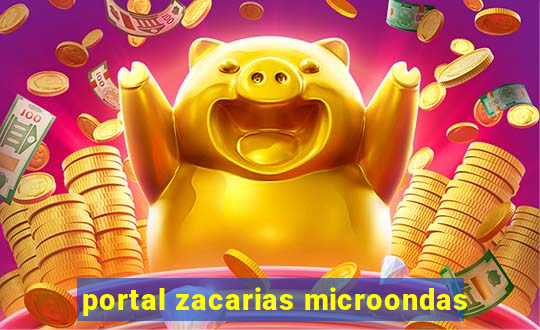 portal zacarias microondas